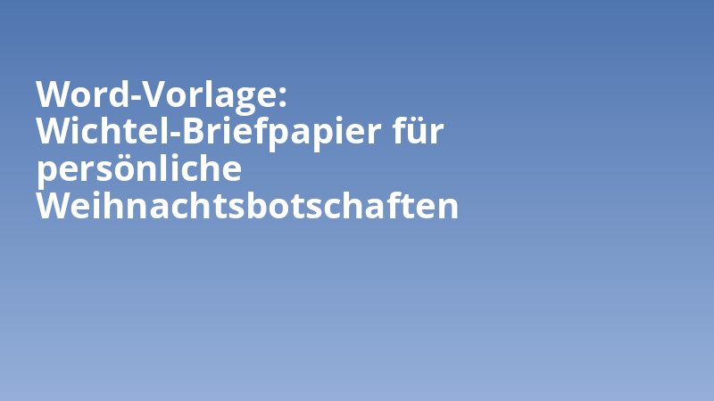 Word-Vorlage: Wichtel-Briefpapier für persönliche Weihnachtsbotschaften
