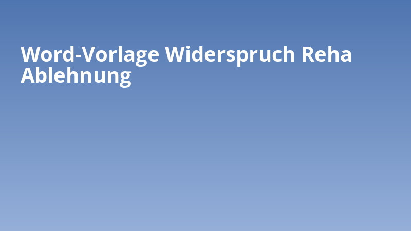 Word-Vorlage Widerspruch Reha Ablehnung