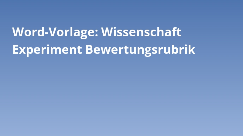 Word-Vorlage: Wissenschaft Experiment Bewertungsrubrik