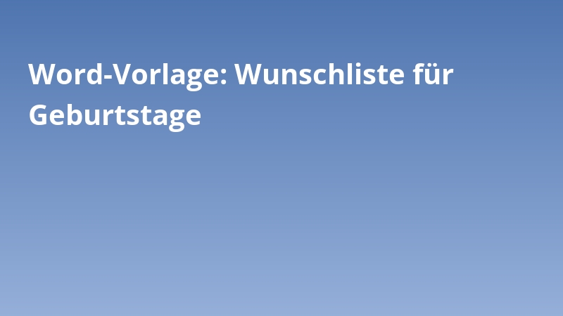 Word-Vorlage: Wunschliste für Geburtstage