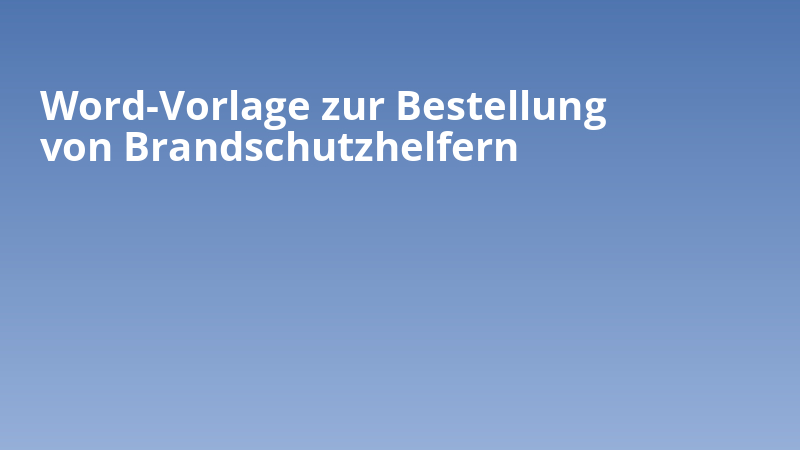 Word-Vorlage zur Bestellung von Brandschutzhelfern