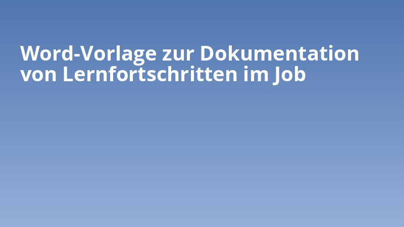 Word-Vorlage zur Dokumentation von Lernfortschritten im Job