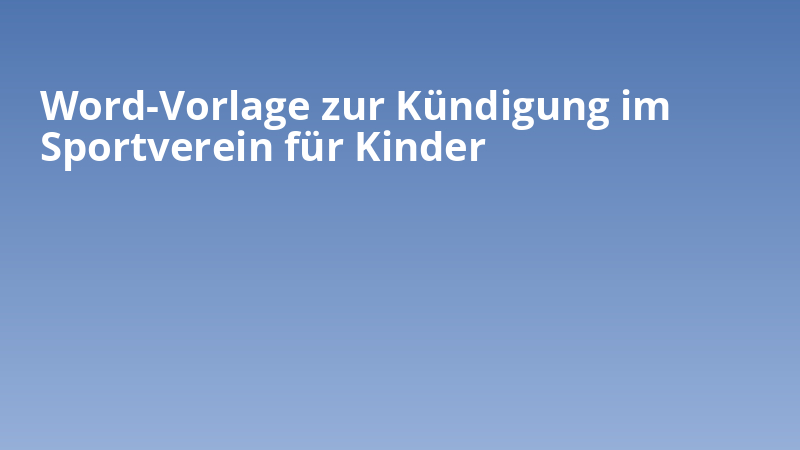 Word-Vorlage zur Kündigung im Sportverein für Kinder