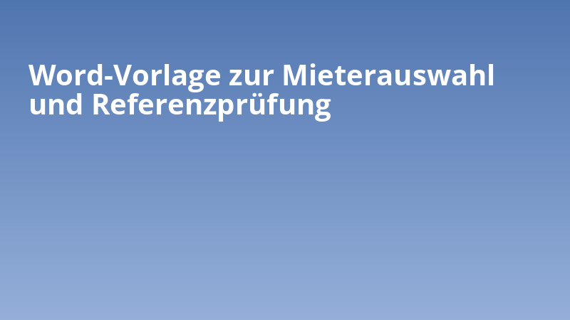 Word-Vorlage zur Mieterauswahl und Referenzprüfung