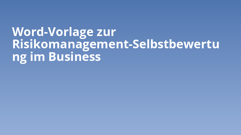Word-Vorlage zur Risikomanagement-Selbstbewertung im Business