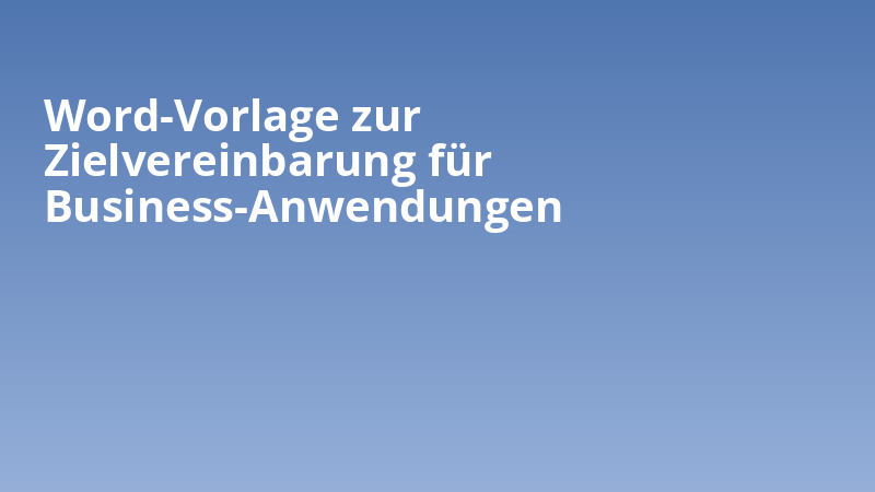 Word-Vorlage zur Zielvereinbarung für Business-Anwendungen