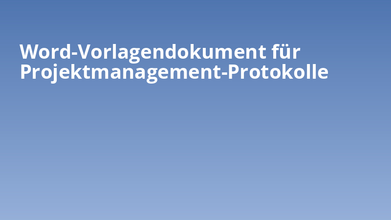 Word-Vorlagendokument für Projektmanagement-Protokolle