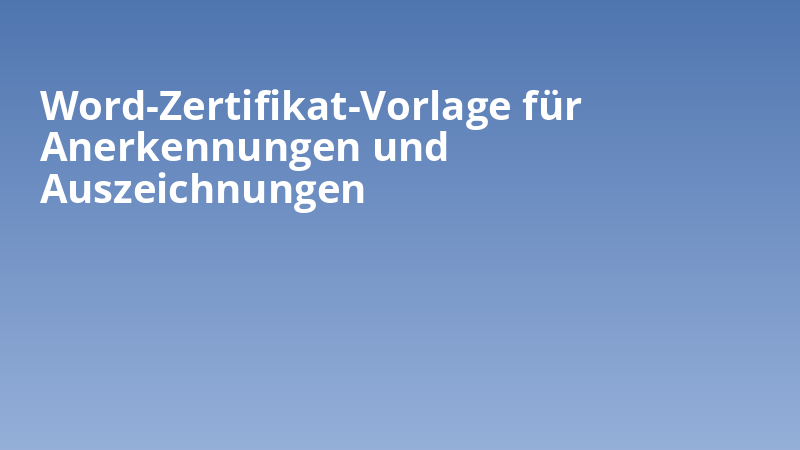 Word-Zertifikat-Vorlage für Anerkennungen und Auszeichnungen