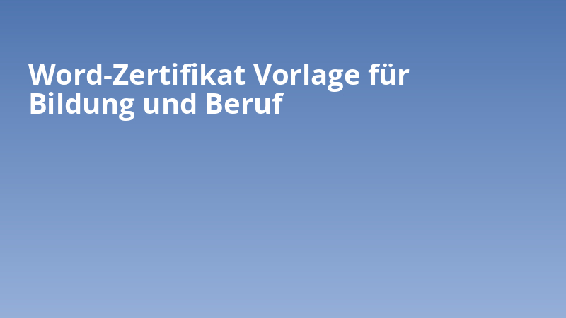 Word-Zertifikat Vorlage für Bildung und Beruf