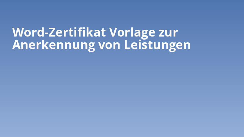 Word-Zertifikat Vorlage zur Anerkennung von Leistungen