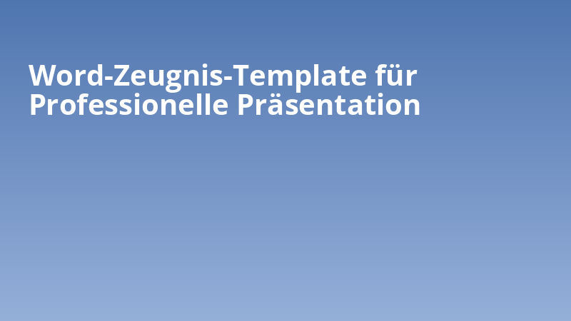 Word-Zeugnis-Template für Professionelle Präsentation